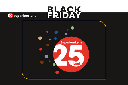 Black Friday en 25 jaar Superkeukens
